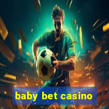 baby bet casino