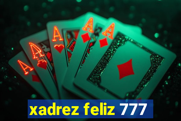 xadrez feliz 777