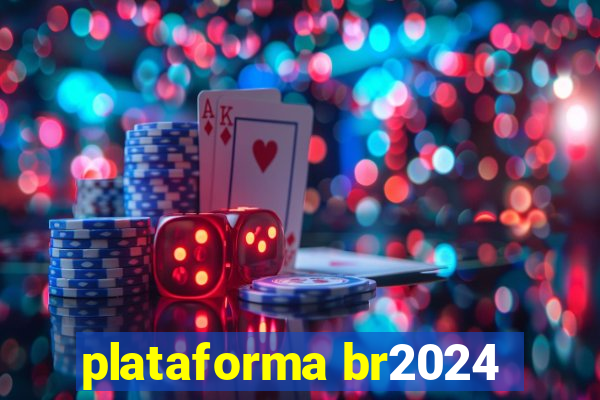 plataforma br2024