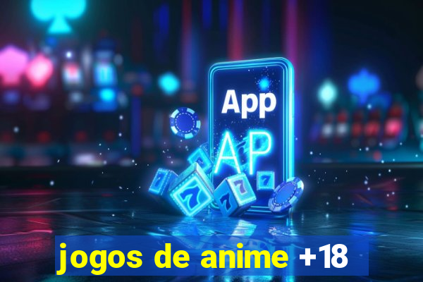 jogos de anime +18