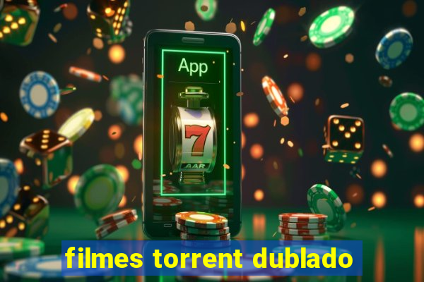 filmes torrent dublado