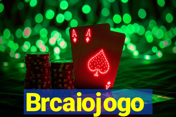 Brcaiojogo