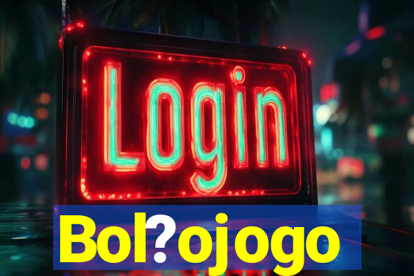 Bol?ojogo