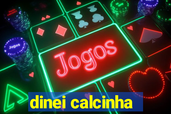 dinei calcinha