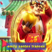 emily santos transex