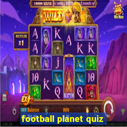 football planet quiz