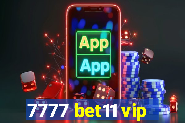 7777 bet11 vip