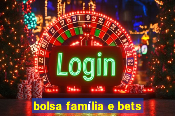 bolsa família e bets