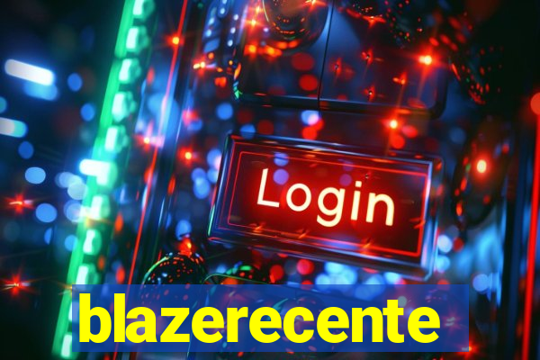 blazerecente