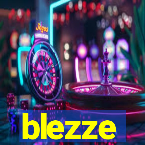 blezze