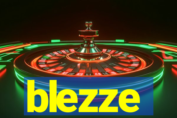 blezze