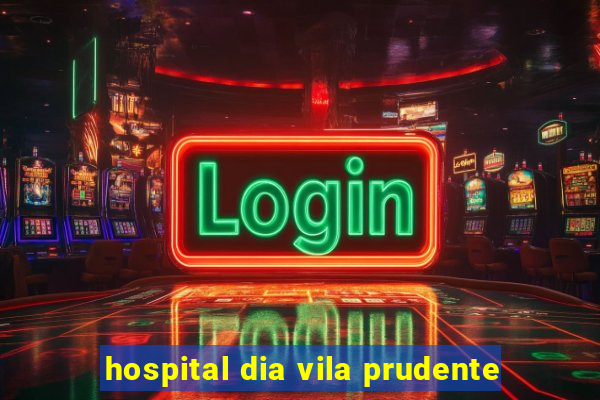 hospital dia vila prudente