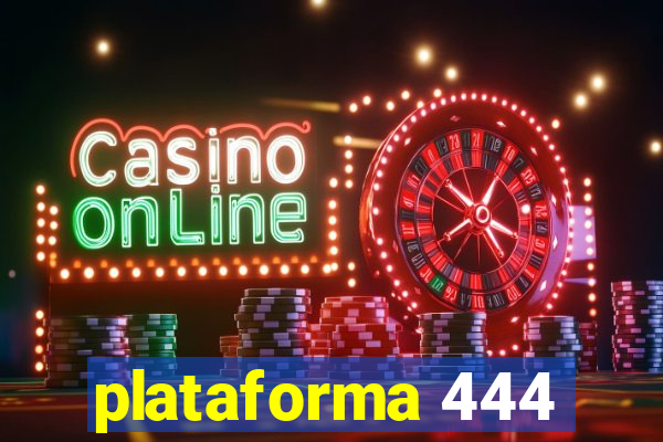 plataforma 444