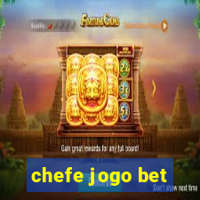 chefe jogo bet