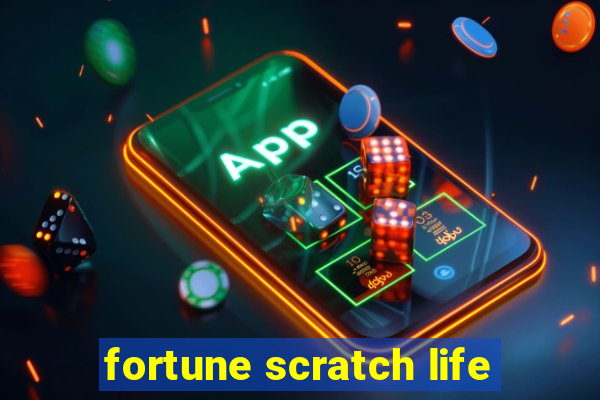 fortune scratch life