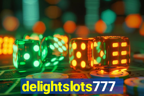 delightslots777