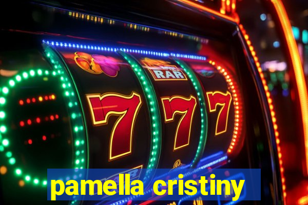 pamella cristiny