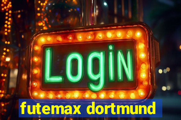 futemax dortmund