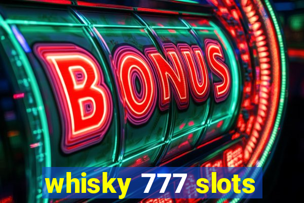 whisky 777 slots