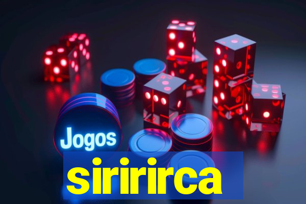 siririrca