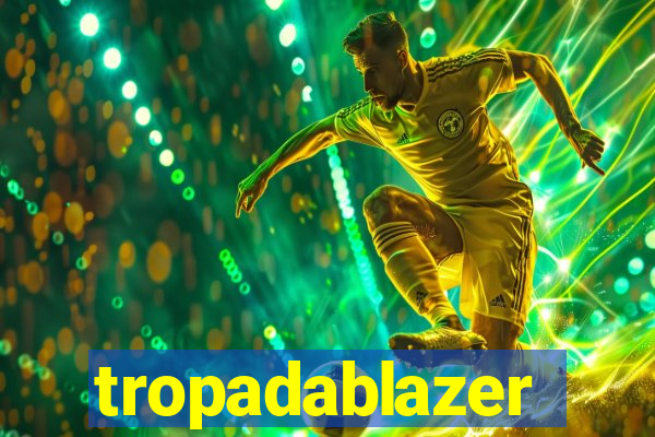 tropadablazer