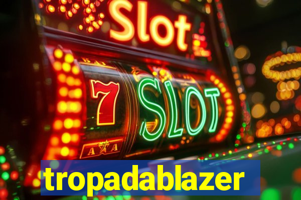 tropadablazer